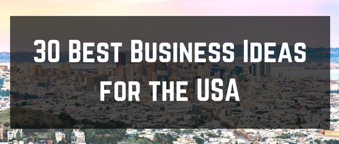 30 Best Business Ideas for the USA [For 2022 & Beyond] | Business Idea