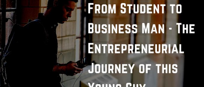 From Student to Business Man - The Entrepreneurial Journey