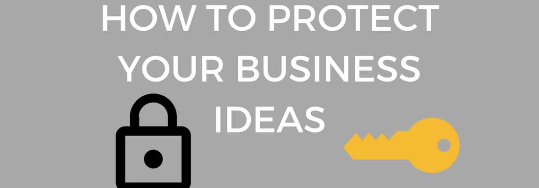 A Bulletproof guide to protecting your business idea