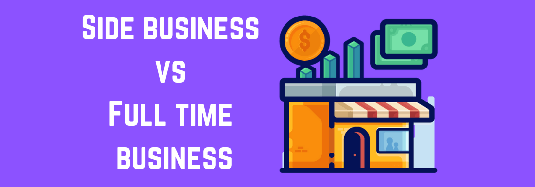 Side-business versus a full-time business